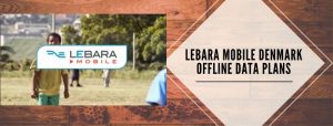Lebara offline data plans for Denmark