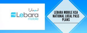 Lebara Mobile KSA Local Pass Plans