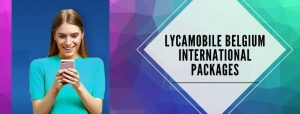 Lycamobile Belgium International call packages